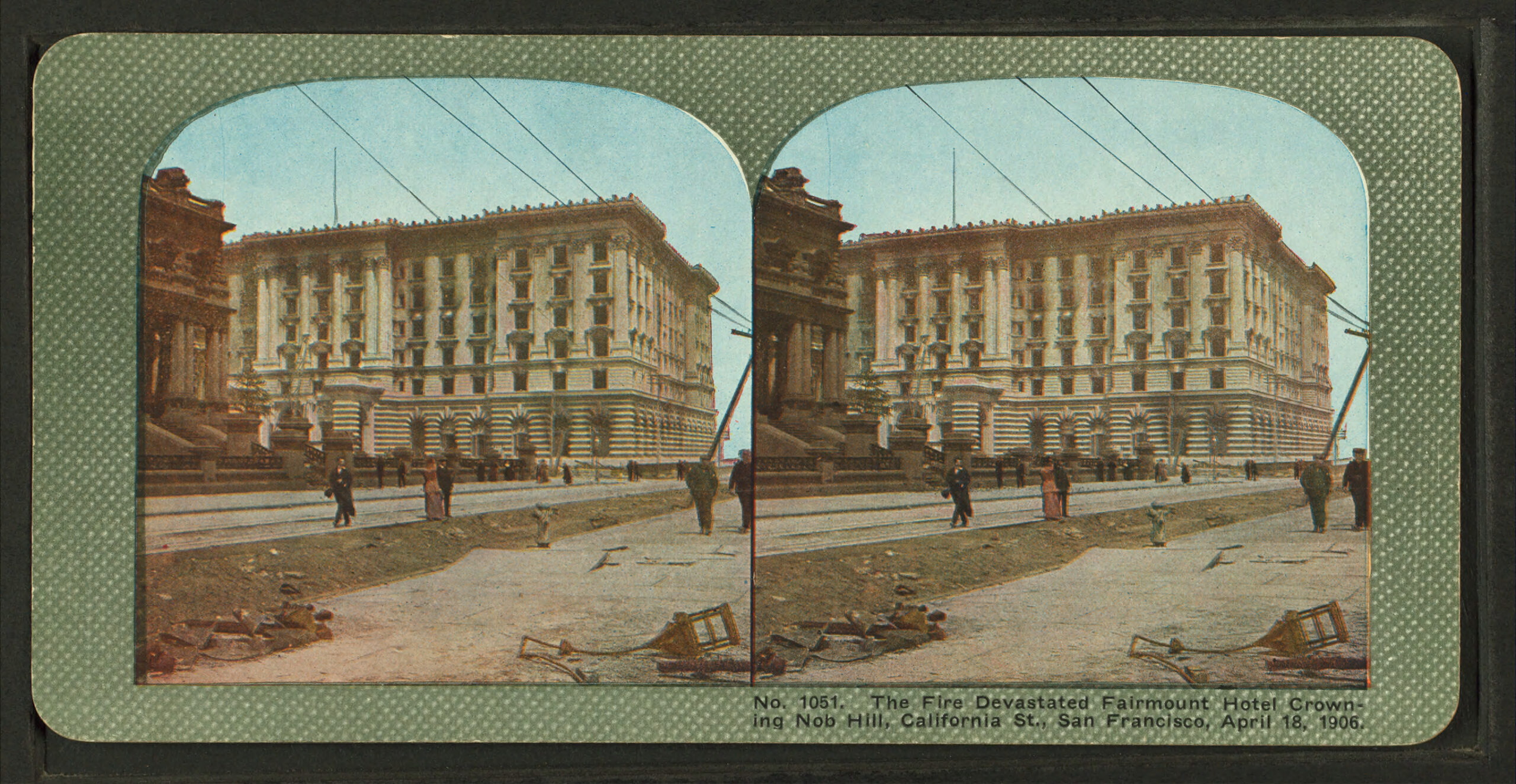 An 1906 stereoview of the burned-out Fairmont hotel standing over the ruins of Nob Hill